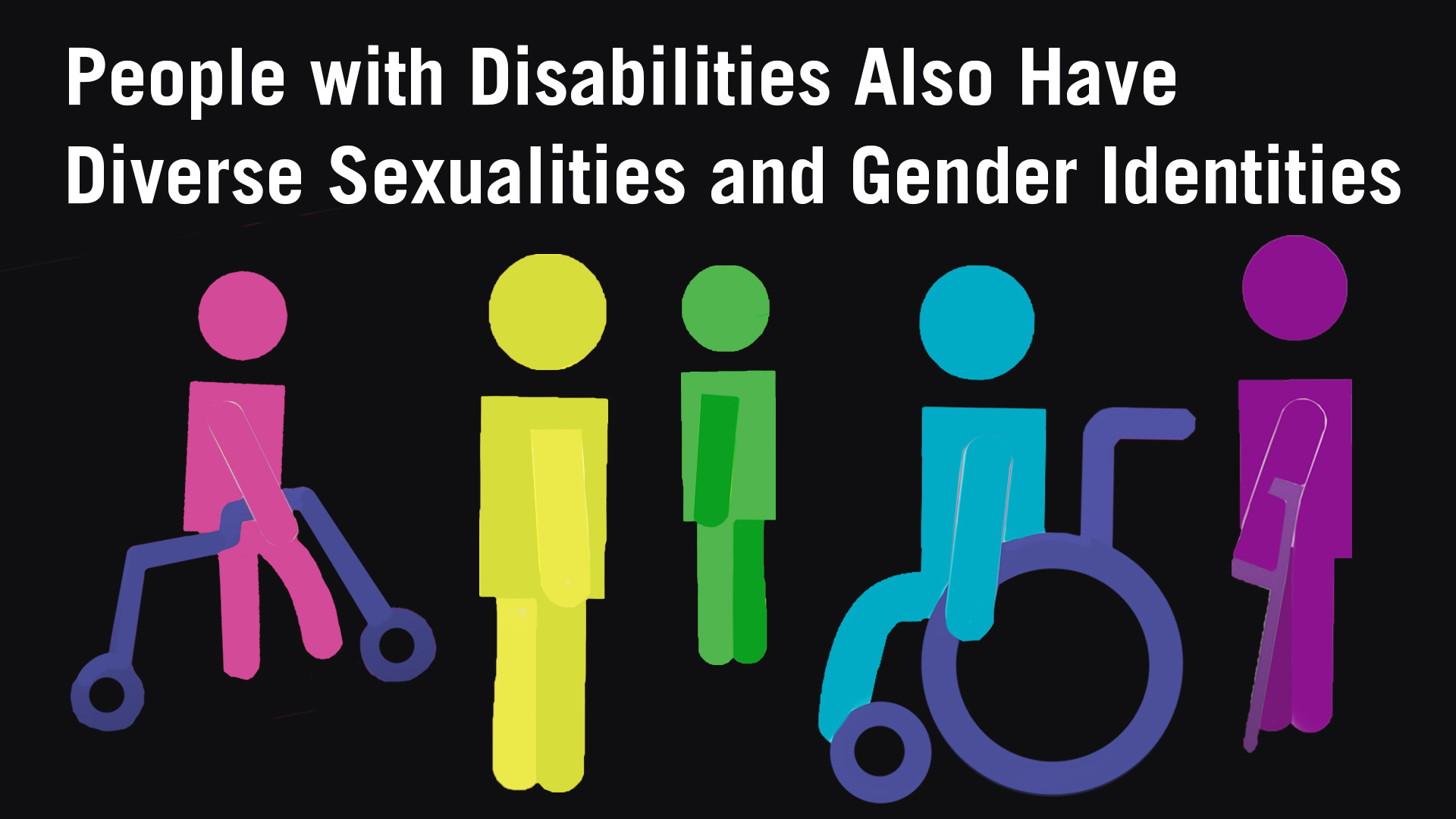 People With Disabilities Also Have Diverse Sexualities And Gender Identities Cerebral Palsy